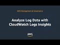 Analyze Log Data with CloudWatch Logs Insights