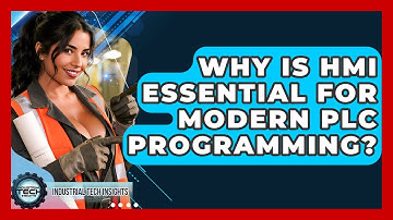 Why Is HMI Essential For Modern PLC Programming? - Industrial Tech Insights