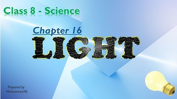 Class 8 - Science _ chapter 16 _ LIGHT