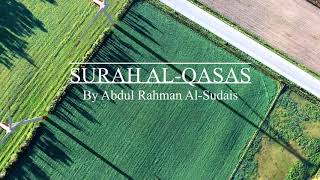 Surah Al Qasas By Abdul Rahman Al-Sudais || Touching & Emotional Quran Recitation