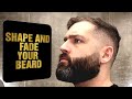 How to SHAPE and FADE your BEARD | Beard care tutorial
