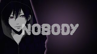 Video thumbnail of "Nobody// Lyrics"