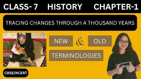 New and Old terminologies | Class 7 History | Chapter- 1 Tracing changes through a thousand years