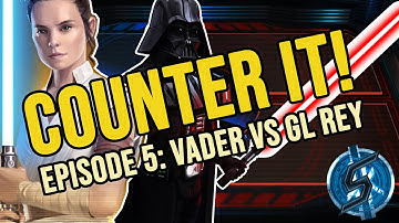How to beat GL Rey with Vader | TW&GAC - Counter It! Episode 5 - SWGoH