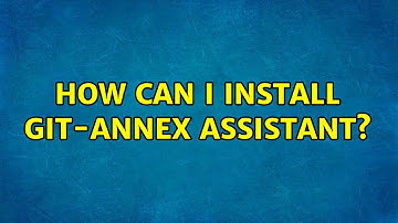 Ubuntu: How can I install git-annex assistant? (2 Solutions!!)