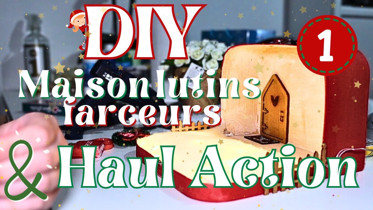 DIY MAISON DES LUTINS FARCEURS • HAUL ACTION  ( En route pour Noël EP 1)