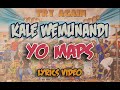 YO MAPS - KALE WEMUNANDI [Lyrics Video]