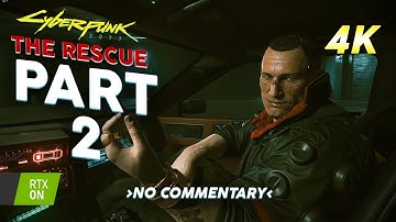 Cyberpunk 2077 Gameplay Part 2 The Rescue, No Commentary, PC