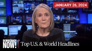 Top U.S. \& World Headlines — January 26, 2024