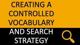 GG700-800 Part 2.3: Creating a Controlled Vocabulary and Search Strategy