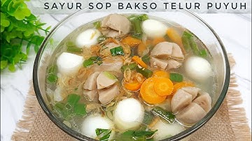 PRAKTIS & EKONOMIS SAYUR SOP BAKSO TELUR PUYUH cocok untuk sahur & buka puasa