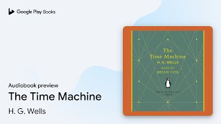 The Time Machine by H. G. Wells · Audiobook preview
