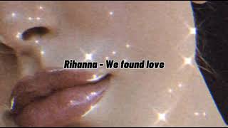 Rihanna - We Found Love (slowed+reverb) Resimi