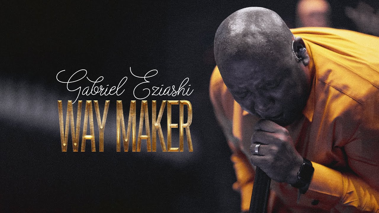Watch Way Maker - Gabriel Eziashi on YouTube Watch Way Maker - Gabriel Eziashi on YouTube