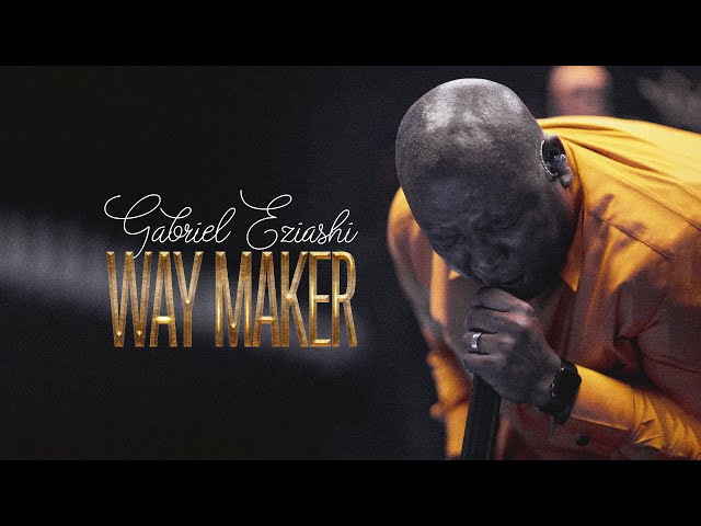 Way Maker - Gabriel Eziashi class=