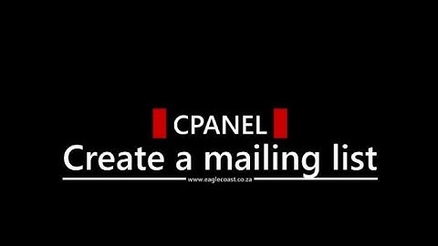 Create a mailing list in CPanel - Eaglecoast.co.za