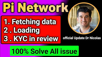 Pi Network Fetching data, Loding & KYC in Review Issues Solve | Official Update Dr Nicolas | Crypto