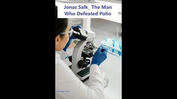 Jonas Salk  The Man Who Defeated Polio