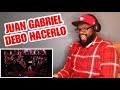 JUAN GABRIEL - DEBO HACERLO | REACTION