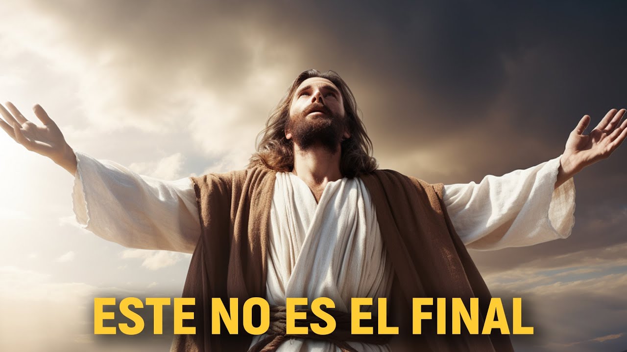 Este no es el final | Dios dice | Mensaje de Dios hoy - YouTube