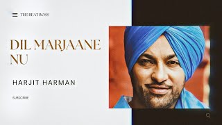 Dil Marjaane Nu - Harjit Harman X The Beat Boss 