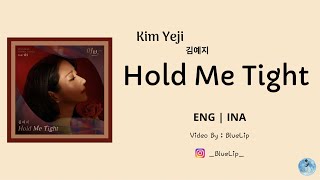 (Sub Indo) HOLD ME TIGHT - KIM YEJI (김예지) | eve OST Part 1 | Terjemahan Indonesia | Color Coded