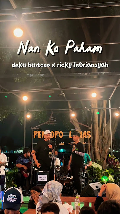 Nan Ko Paham Cover Live Music Akustik | Deka Hartono x Ricky Febriansyah