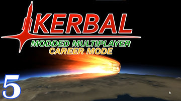 KSP - Modded Multiplayer Career Mode - Ep. 5