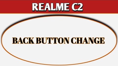 Realme c2 me back buttons change kaise kare, realme c2 navigation setting
