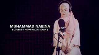 MUHAMMAD NABINA cover neng nada sikkah