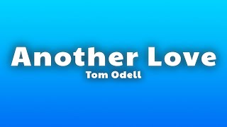 Tom Odell - Another Love (Lyrics)