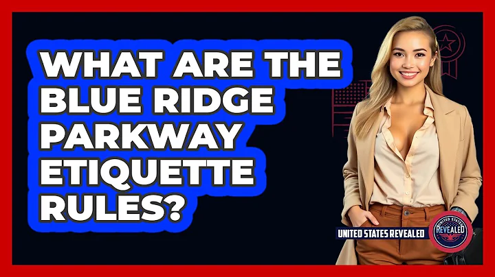 What Are The Blue Ridge Parkway Etiquette Rules? - United States Revealed