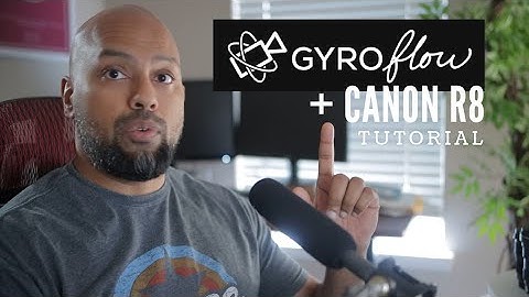 Stabilize Canon R8 Footage with Gyroflow