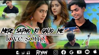 Mere Sapno ki galiyo Mein Tera ❤️ ishq Hota Hai | Mere Sapno ki galiyo Mein | Raajhana Ve New Song