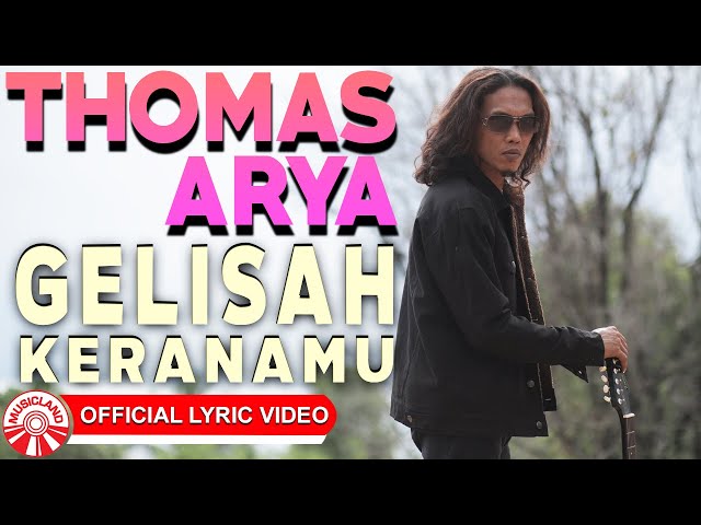 Thomas Arya - Gelisah Keranamu [Official Lyric Video HD] class=