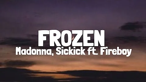 Madonna, Sickick - Frozen (Fireboy DML Remix) [Lyrics]