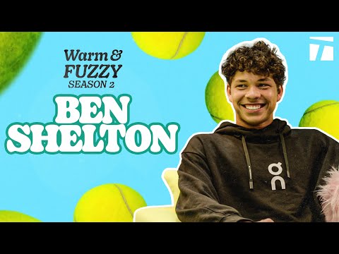 Ben Shelton | Warm &amp; Fuzzy Season 2