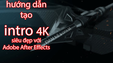Hướng dẫn cách tạo Intro video 4K với Adobe After Effects | Tự tạo intro đẹp 2022 chỉ với 5 phút