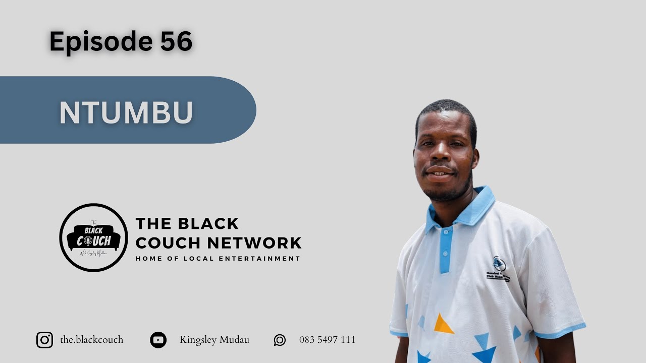 Episode 56 - Ntumbu | Family, Tshovhilingana, Kwa-Max, Nursing, Bundu, Poverty, Zola 7, Online Radio