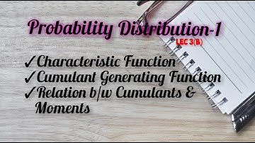 Characteristic Function | cumulant Generating Function | relations b/w Cumulants & Moment
