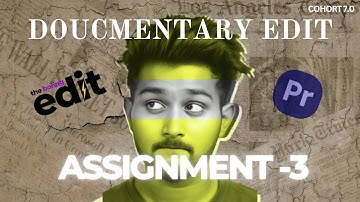 Assignment 3 -The Documentary Style Edit || @TharunSpeaks ||Cohort 7.0