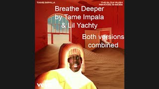 Both Versions of Breathe Deeper In one song