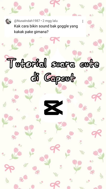 Tutorial menggunakan suara cute dari mbah google di capcut | part 1 #tutorial #tutorialcapcut