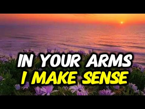 In Your Arms I Make Sense. Love song lyrics ❣️❣️ ❣️ Subscribe (MB English song)