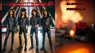 Blackrose- Penantian HQ