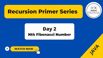 Day 2- Nth Fibonacci Number In Java- Recursion primer Series