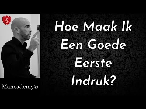 Video: Hoe maak je een goede eerste indruk