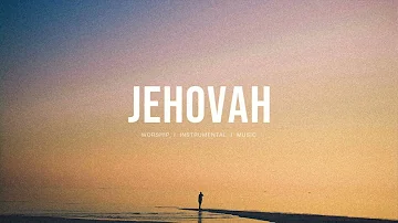 Jehovah (feat. Chris Brown) - Elevation Worship | Instrumental Worship | Soaking Music | Deep Prayer