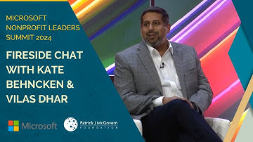 Fireside Chat With Kate Behncken and Vilas Dhar | Microsoft Nonprofit Leaders Summit 2024
