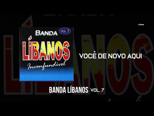 BANDA LIBANOS - VOCE DE NOVO AQUI